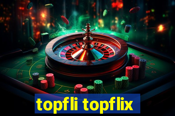 topfli topflix